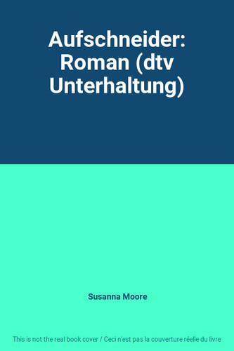 Aufschneider roman dtv - roman, (dtv
